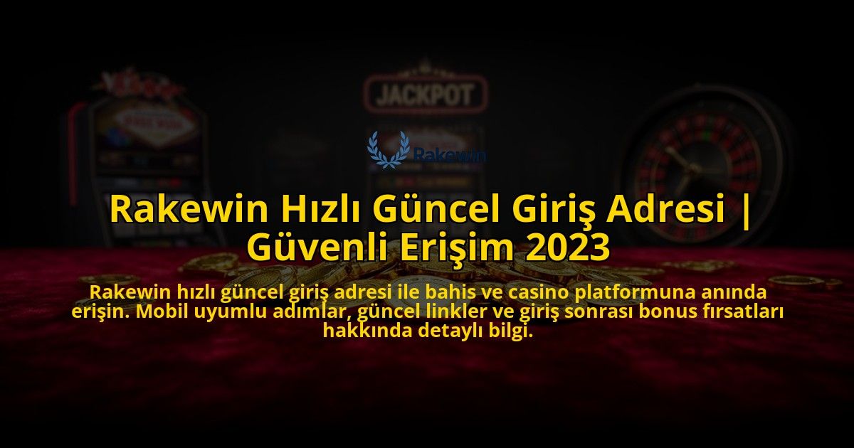 Rakewin-Hizli-Guncel-Giris-Adresi-Guvenli-Erisim-2023-overlay-1769537318.jpg