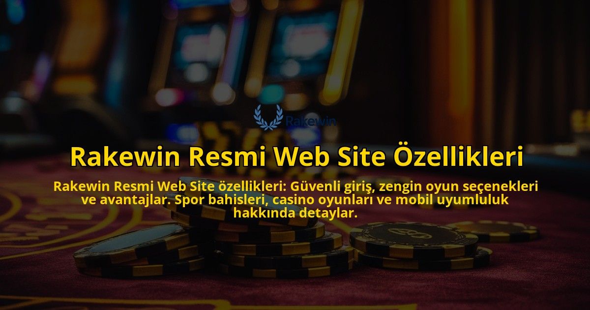 Rakewin-Resmi-Web-Site-Ozellikleri-overlay-1769251389.jpg