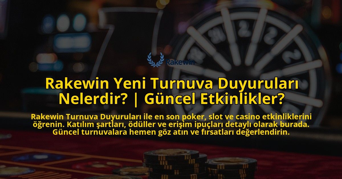 Rakewin-Yeni-Turnuva-Duyurulari-Nelerdir-Guncel-Etkinlikler-overlay-1771771876.jpg