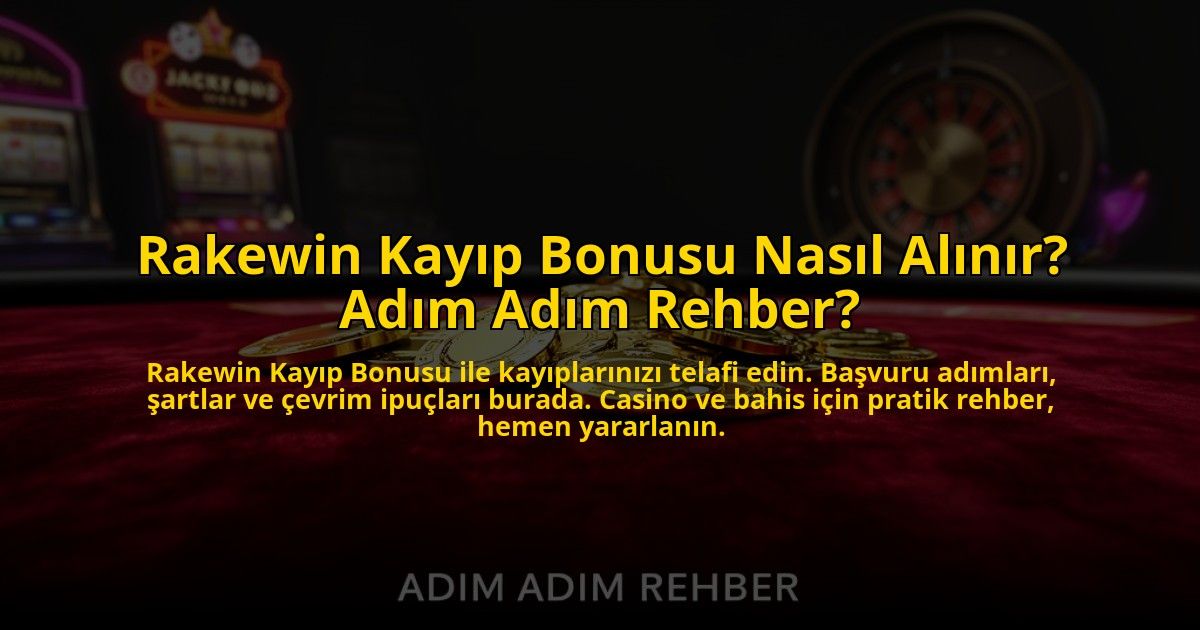 Rakewin-Kayip-Bonusu-Nasil-Alinir-Adim-Adim-Rehber-overlay-1772889399.jpg