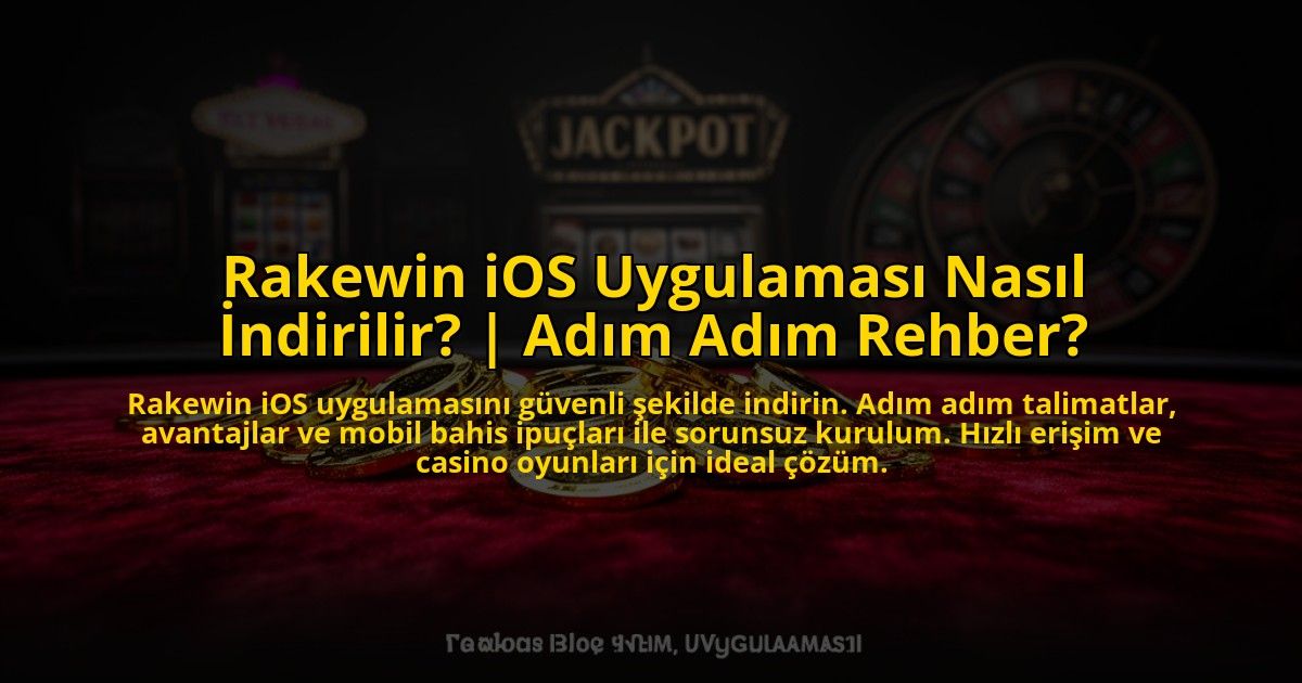Rakewin-iOS-Uygulamasi-Nasil-Indirilir-Adim-Adim-Rehber-overlay-1773618521.jpg