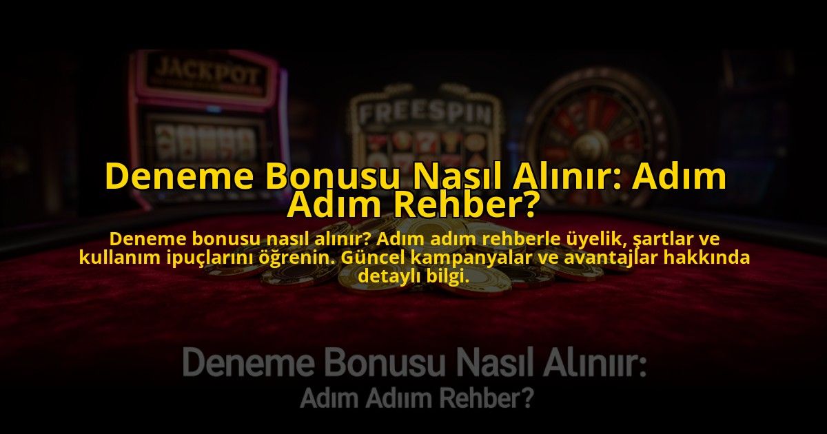 Deneme-Bonusu-Nasil-Alinir-Adim-Adim-Rehber-overlay-1776037314.jpg