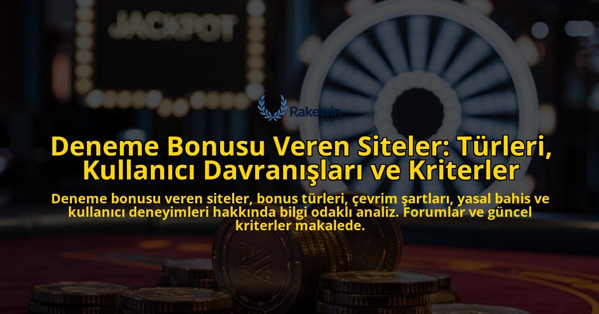 Deneme-Bonusu-Veren-Siteler-Turleri-Kullanici-Davranislari-ve-Kriterler-overlay-1778193388.jpg